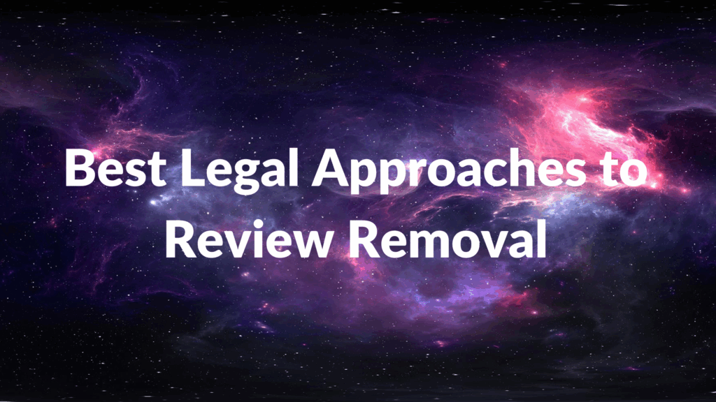 Best Legal Approaches to Review Removal